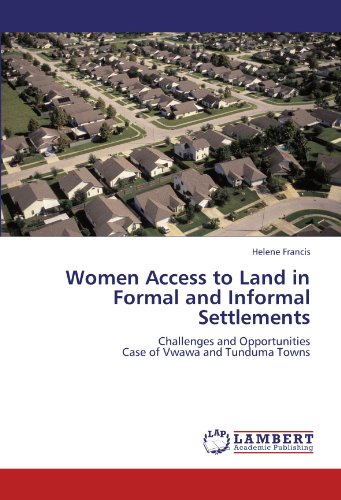 Women Access to Land in Formal and Informal Settlements: Challenges and Opportunities Case of Vwawa and Tunduma Towns