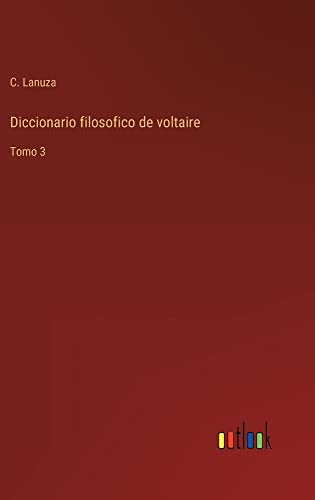 Diccionario filosofico de voltaire: Tomo 3