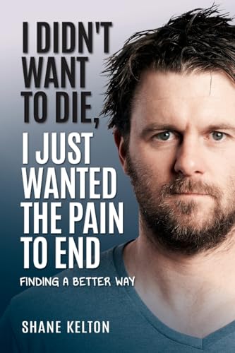 I Didn't Want to Die, I Just Wanted the Pain to End