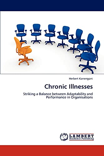 Chronic Illnesses: Striking a Balance between Adaptability and Performance in Organisations