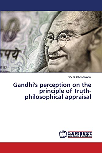 Gandhi's perception on the principle of Truth-philosophical appraisal