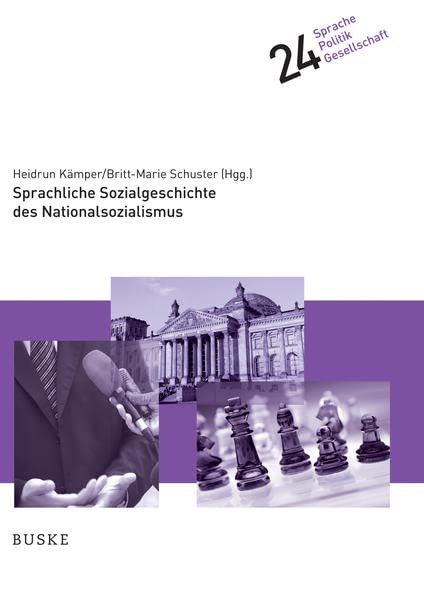 Sprachliche Sozialgeschichte des Nationalsozialismus (Sprache – Politik – Gesellschaft)