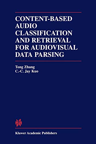 Content-Based Audio Classification and Retrieval for Audiovisual Data Parsing (The Springer International Series in Engineering and Computer Science, 606, Band 606)