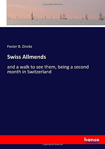 Swiss Allmends: and a walk to see them, being a second month in Switzerland