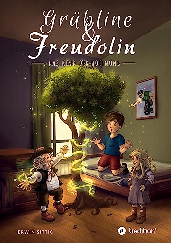 Grübline und Freudolin: Das Kind der Hoffnung