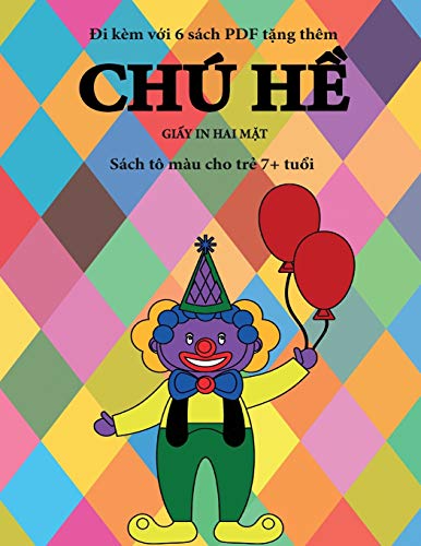 Sách tô màu cho tr¿ 7+ tu¿i (Chú h¿ ): Cu¿n sách này có 40 trang tô màu không gây c¿ng th¿ng nh¿m gi¿m vi¿c n¿n chí và c¿i thi¿n s¿ t¿ tin. Cu¿n sách ... Tô Màu Cho Trẻ 7+ Tuổi, Band 21)