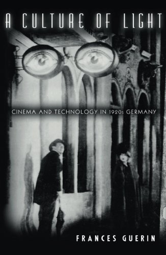 A Culture of Light: Cinema and Technology in 1920s Germany