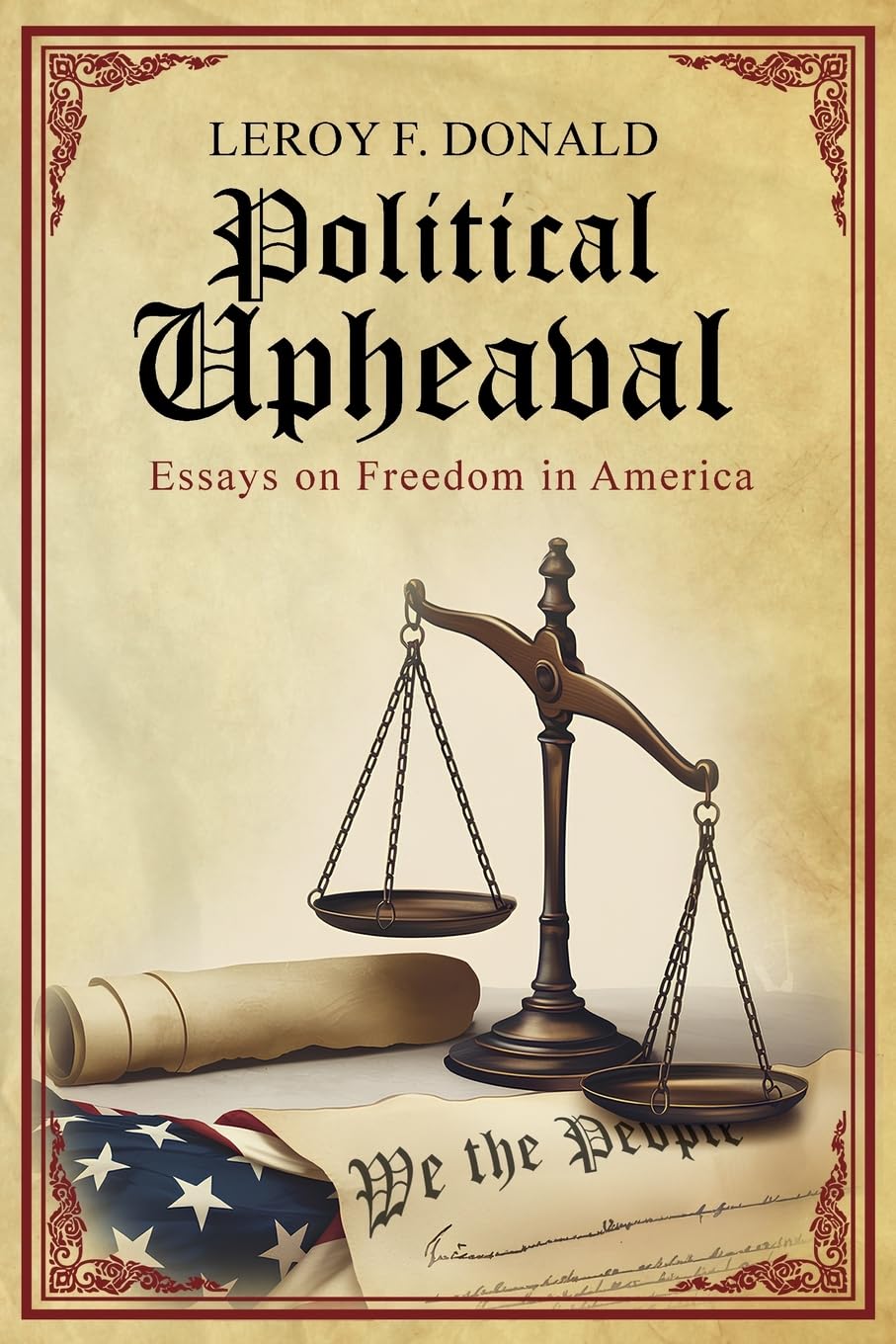 Political Upheaval: Essays on Freedom in America