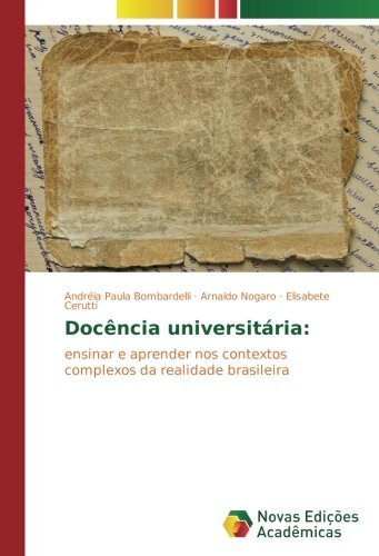 Docência universitária:: ensinar e aprender nos contextos complexos da realidade brasileira