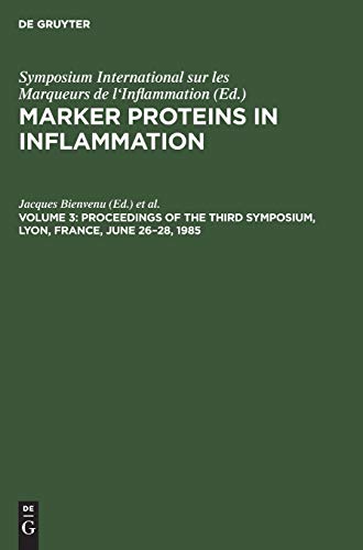 Marker Proteins in Inflammation: Proceedings of the Third Symposium, Lyon, France, June 26–28, 1985