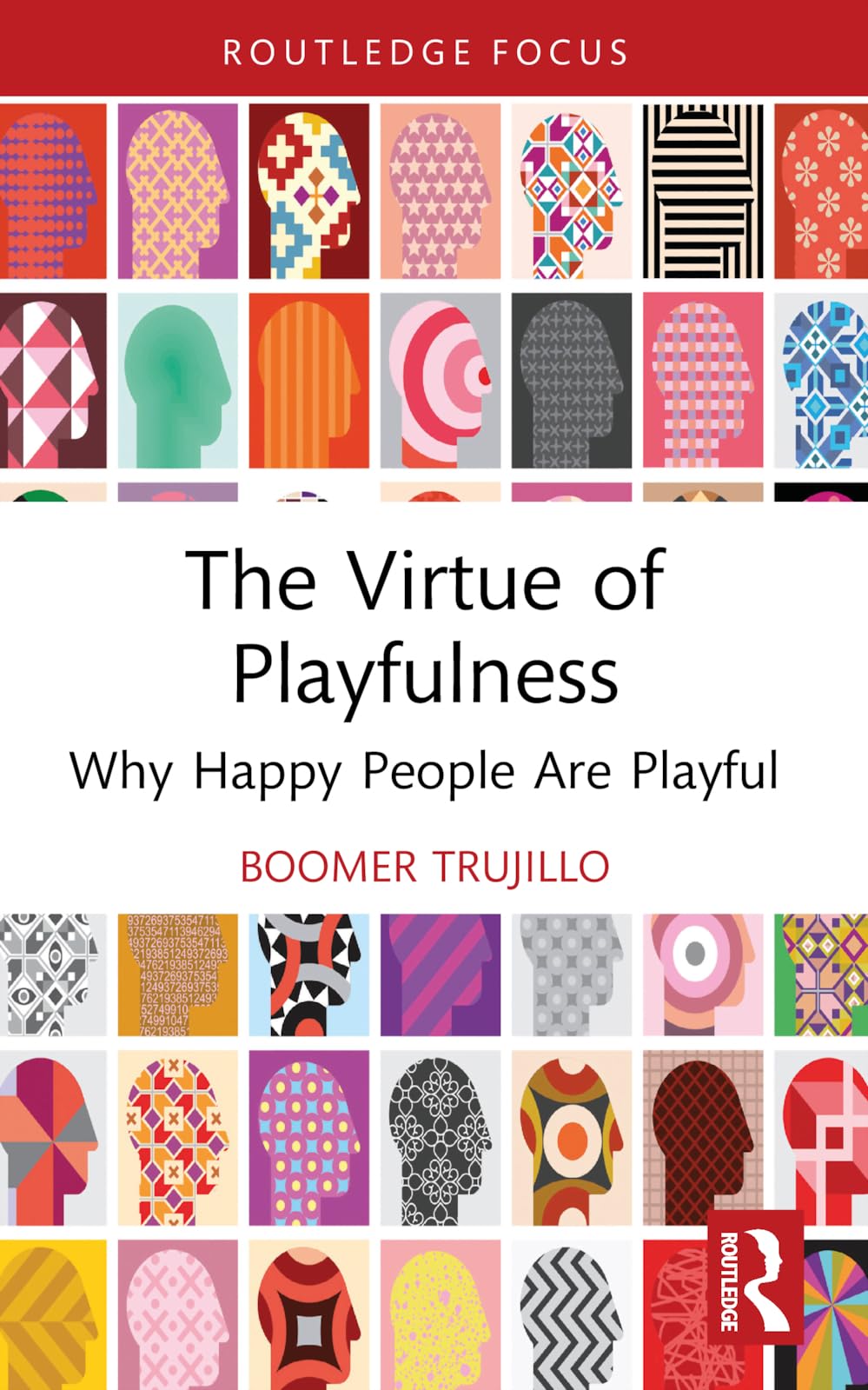 boomer trujillo The Virtue Of Playfulness, Why Happy People Are Playful (Routledge Focus On Philosophy)