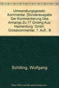 Umwandlungsgesetz: Kommentar. [Sonderausgabe der Kommentierung des Anhangs zu § 77 GmbHG aus: Hachenburg. GmBH, Großkommentar, 7. Aufl., Bd 3]