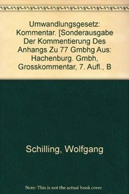 Umwandlungsgesetz: Kommentar. [Sonderausgabe der Kommentierung des Anhangs zu § 77 GmbHG aus: Hachenburg. GmBH, Großkommentar, 7. Aufl., Bd 3]