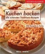 Küchen-Klassiker. Kuchen backen. Die schönsten Traditions-Rezepte