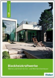 Blockheizkraftwerke: Wärme und Strom für Ein- und Mehrfamilienhäuser von Autorenteam | Buch | Zustand sehr gut