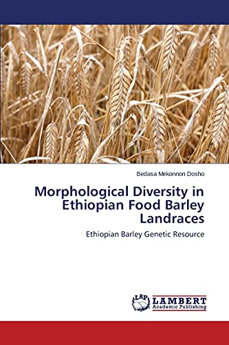 Morphological Diversity in Ethiopian Food Barley Landraces: Ethiopian Barley Genetic Resource