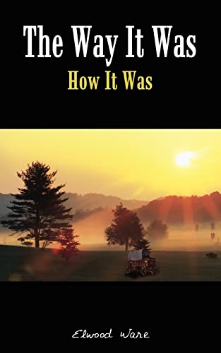 The Way It Was: How It Was