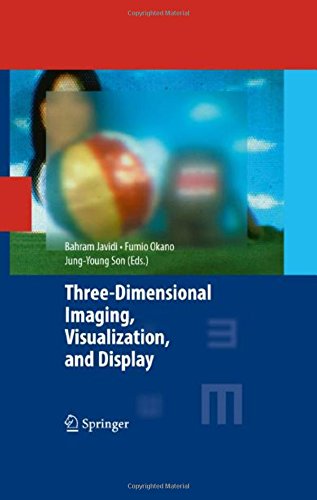Three-Dimensional Imaging, Visualization, and Display (Signals and Communication Technology)