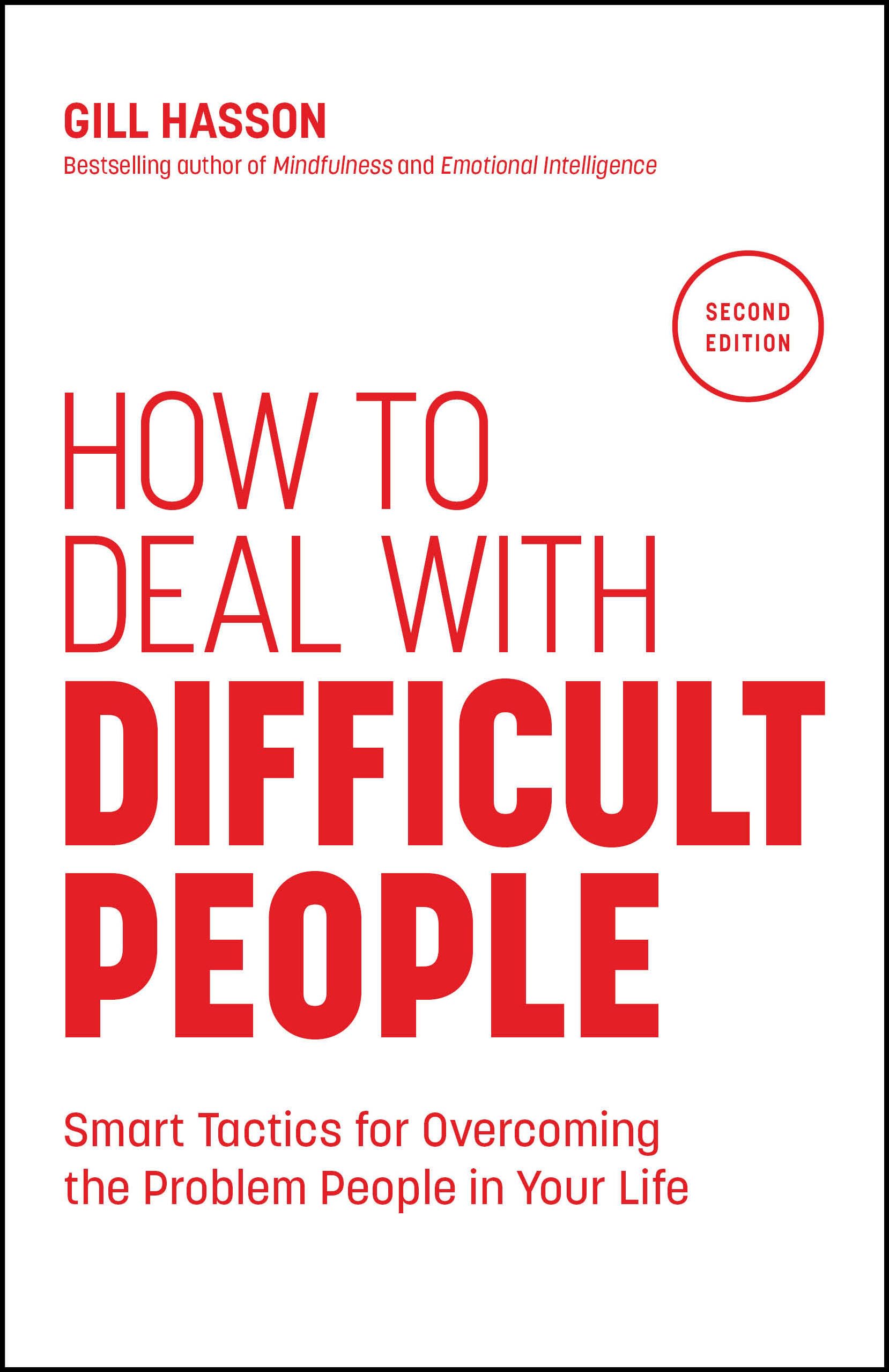 Gill Hasson How To Deal With Difficult People, Smart Tactics For Overcoming The Problem People In Your Life