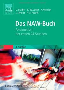 Das NAW-Buch: Akutmedizin der ersten 24 Stunden