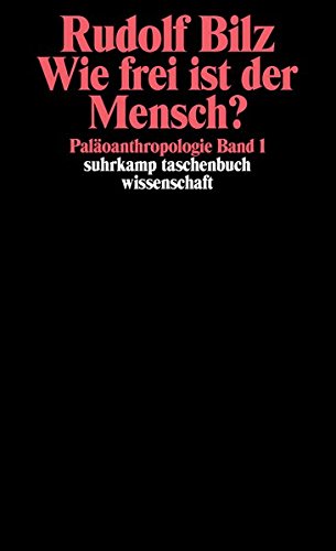 Wie frei ist der Mensch?: Paläoanthropologie (suhrkamp taschenbuch wissenschaft)
