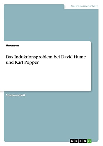 Das Induktionsproblem bei David Hume und Karl Popper