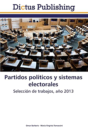 Partidos políticos y sistemas electorales: Selección de trabajos, año 2013
