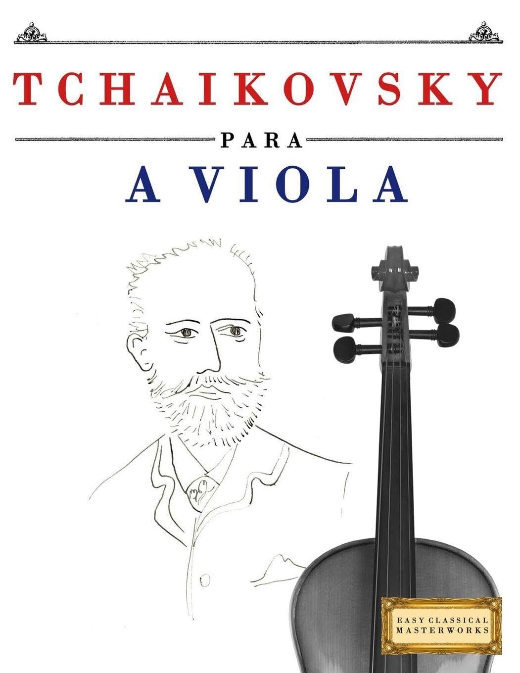 Tchaikovsky para a Viola: 10 peças fáciles para a Viola livro para principiantes