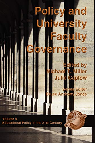 Policy and University Faculty Governance (Educational Policy in the 21st Century: Opportunities, Challenges and Solutions, Band 4)