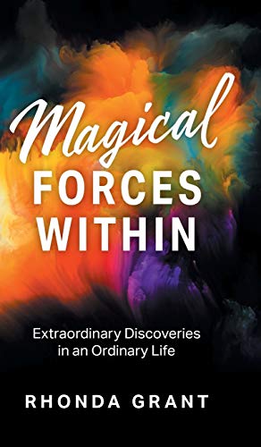 Magical Forces Within: Extraordinary Discoveries in an Ordinary Life