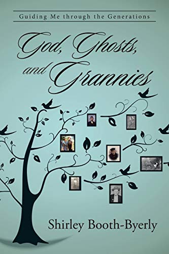 God, Ghosts, and Grannies: Guiding Me through the Generations
