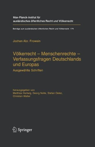 Völkerrecht _ Menschenrechte _ Verfassungsfragen Deutschlands und Europas: Ausgewählte Schriften: Ausgewahlte Schriften (Beiträge zum ausländischen öffentlichen Recht und Völkerrecht)