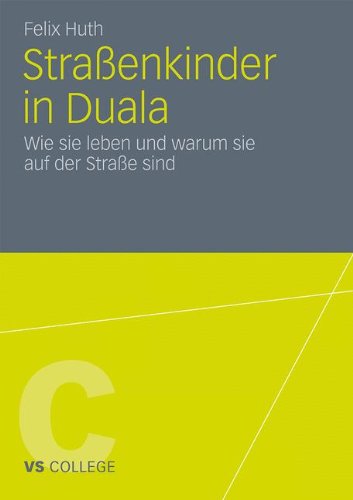 Straßenkinder in Duala: Wie Sie Leben und Warum Sie auf der Straße Sind (VS College)