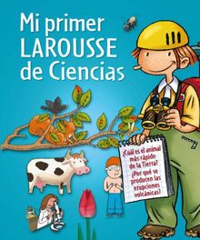 Mi primer Larousse de ciencias (Larousse - Infantil / Juvenil - Castellano - A Partir De 8 Años)