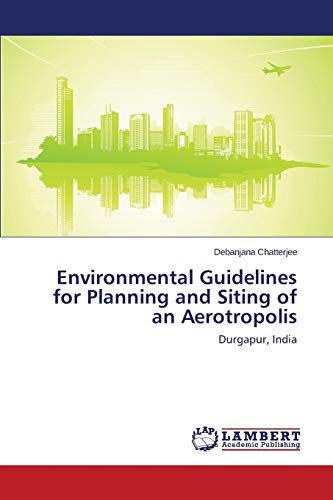 Environmental Guidelines for Planning and Siting of an Aerotropolis: Durgapur, India
