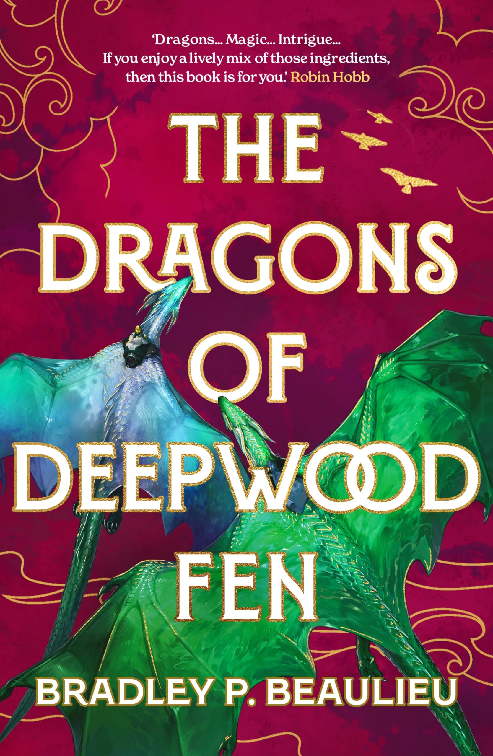 Beaulieu, Bradley P.: The Dragons of Deepwood Fen