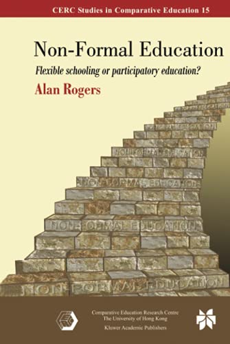 Non-Formal Education: Flexible Schooling or Participatory Education? (CERC Studies in Comparative Education, 15, Band 15)