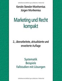 Marketing und Recht: Systematik, Beispiele, Fallstudien mit Lösungen