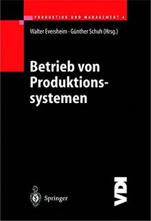 Produktion und Management 4: Betrieb von Produktionssystemen (VDI-Buch)