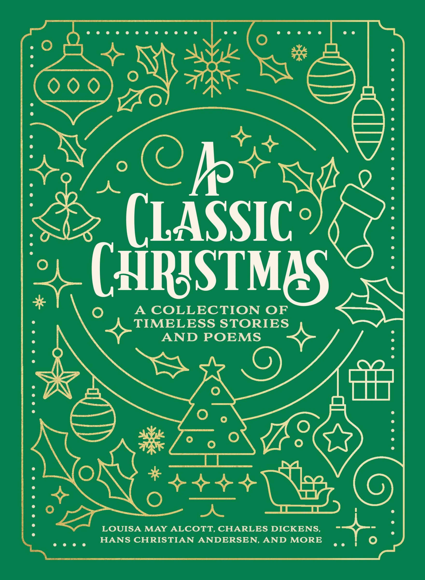 Alcott, Louisa May A Classic Christmas, A Collection Of Timeless Stories And Poems
