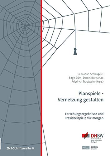 Planspiele - Vernetzung gestalten: Forschungsergebnisse und Praxisbeispiele für morgen (ZMS-Schriftenreihe)