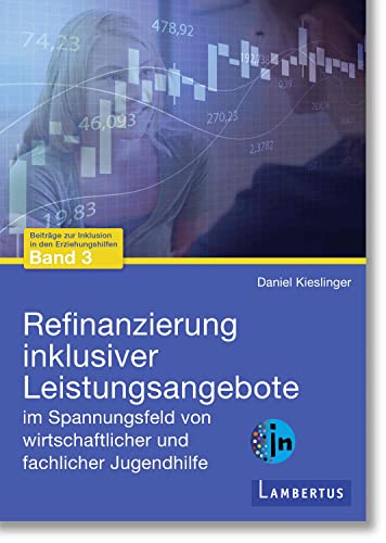 Refinanzierung inklusiver Leistungsangebote im Spannungsfeld von wirtschaftlicher und fachlicher Jugendhilfe - Daniel Kieslinger Kartoniert (TB)