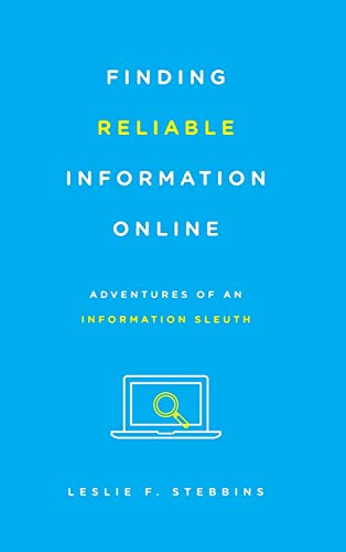 Finding Reliable Information Online: Adventures of an Information Sleuth