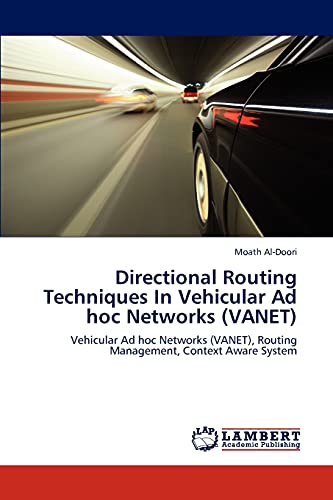 Directional Routing Techniques In Vehicular Ad hoc Networks (VANET): Vehicular Ad hoc Networks (VANET), Routing Management, Context Aware System