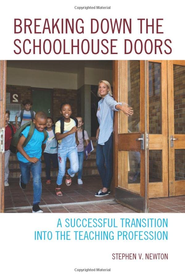Breaking Down the Schoolhouse Doors: A Successful Transition into the Teaching Profession