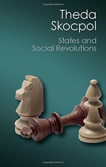 States and Social Revolutions: A Comparative Analysis of France, Russia, and China (Canto Classics)