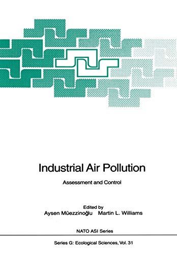 Industrial Air Pollution: Assessment and Control (Nato ASI Subseries G:, 31, Band 31)