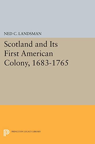 Scotland and Its First American Colony, 1683-1765 (Princeton Legacy Library)