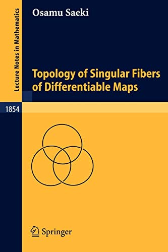Topology of Singular Fibers of Differentiable Maps (Lecture Notes in Mathematics, 1854, Band 1854)