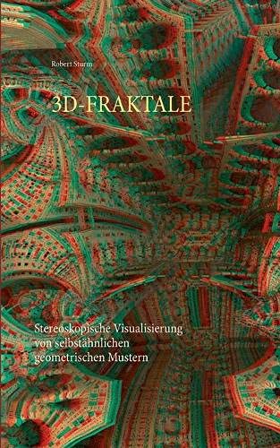 3D-FRAKTALE: Stereoskopische Visualisierung von selbstähnlichen geometrischen Mustern